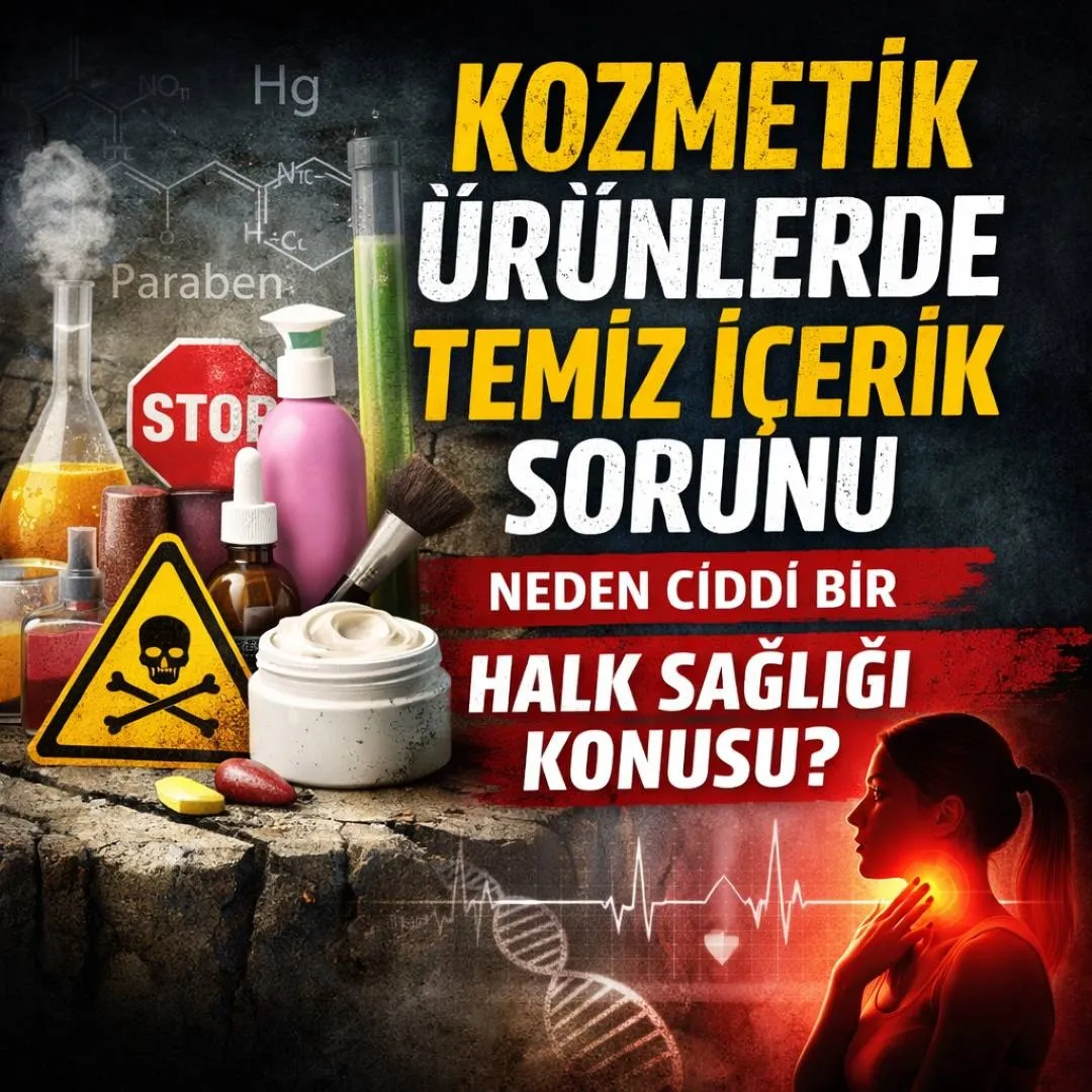 Sağlık Gerçekleri: Kozmetik Ürünlerde Temiz İçerik Sorunu Halk Sağlığı Açısından Neden Önemli?